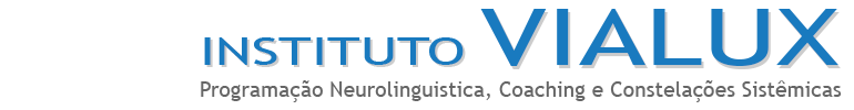 Instituto VIALUX - Programação Neurolinguistica, Coaching e Constelações Sistêmicas